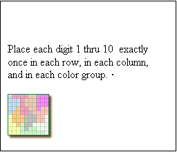 Zone de Texte:    Place each digit 1 thru 10  exactly once in each row, in each column, and in each color group. ·    


